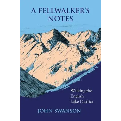 A Fellwalker's Notes: Walking The English Lake District - Paperback 1
