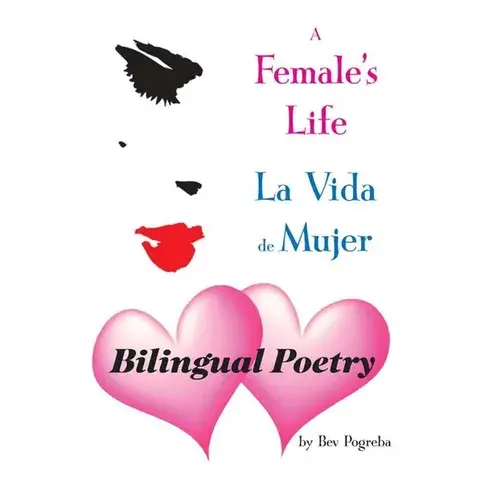 A Female's Life: Poetry About Love And Growing Up In English Spanish - Paperback 1