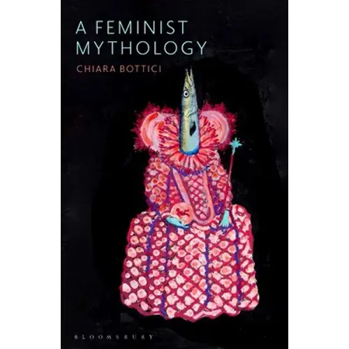 A Feminist Mythology - Hardcover 1