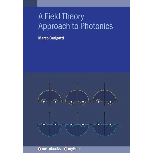 A Field Theory Approach To Photonics - Paperback 1