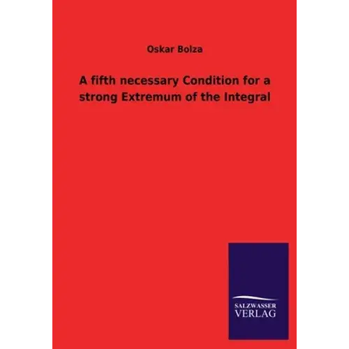 A Fifth Necessary Condition For A Strong Extremum Of The Integral - Paperback 1
