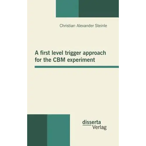 A First Level Trigger Approach For The Cbm Experiment - Hardcover 1