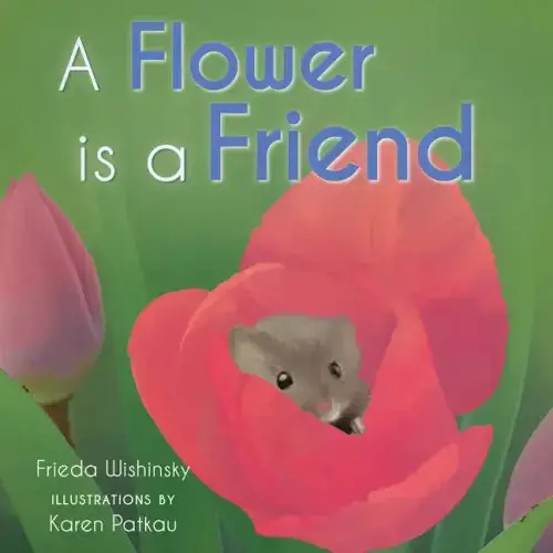 A Flower Is A Friend - Hardcover 1