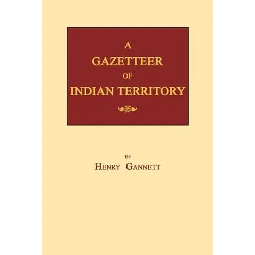 A Gazetteer Of Indian Territory - Paperback 1