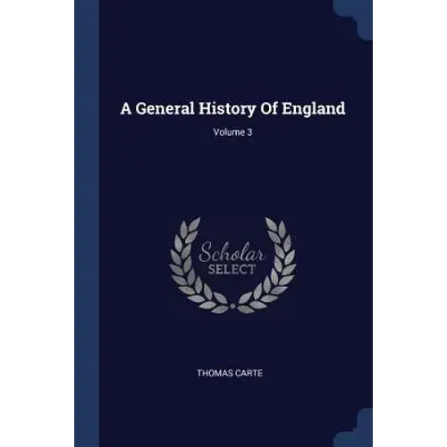 A General History Of England; Volume 3 - Paperback 1