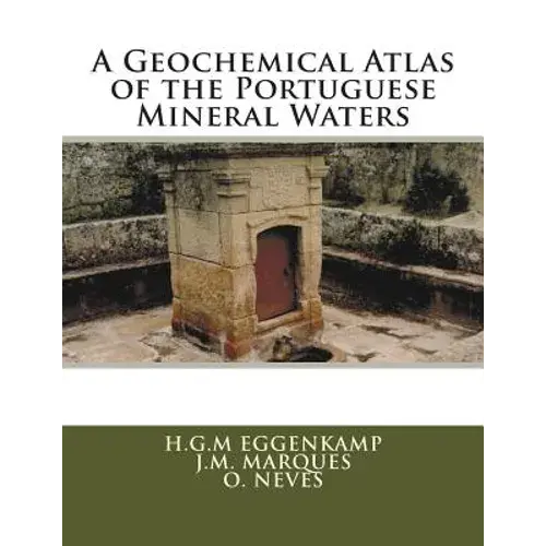 A Geochemical Atlas Of The Portuguese Mineral Waters - Paperback 1