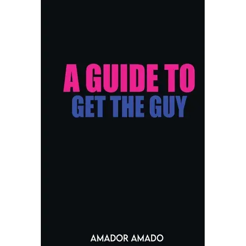 A Guide To Get The Guy - Paperback 1