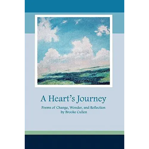 A Heart's Journey: Poems Of Change, Wonder, And Reflection - Paperback 1
