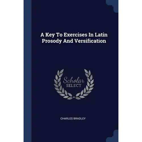 A Key To Exercises In Latin Prosody And Versification - Paperback 1