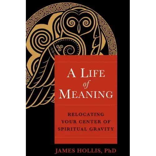 A Life Of Meaning: Relocating Your Center Of Spiritual Gravity - Paperback 1