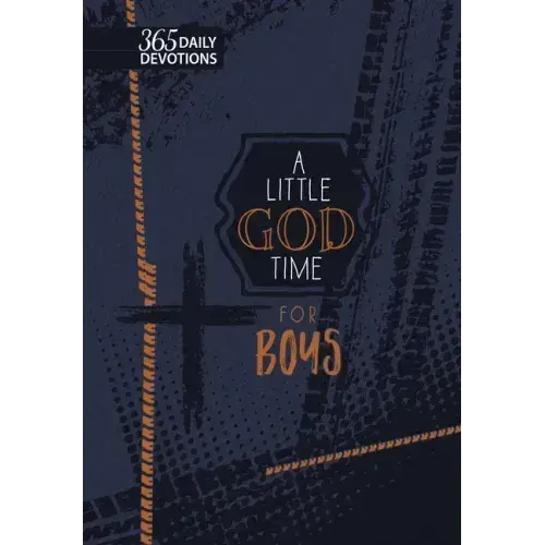 A Little God Time For Boys (Gift Edition): 365 Daily Devotions - Imitation Leather 1