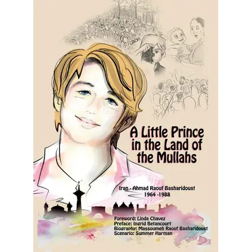 A Little Prince In The Land Of The Mullahs: The True Story Of A Teenager Who Stood Up To The Mullahs' Regime In Iran - Paperback 1