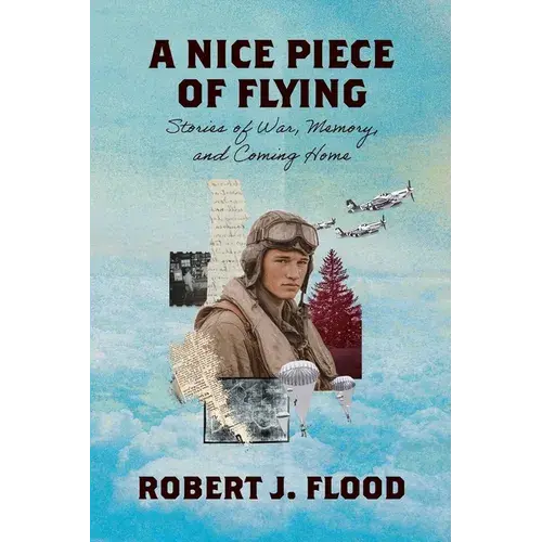 A Nice Piece Of Flying: Stories Of War, Memory, And Coming Home - Paperback 1