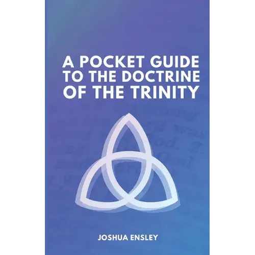 A Pocket Guide To The Doctrine Of The Trinity - Paperback 1
