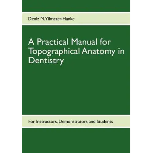 A Practical Manual For Topographical Anatomy In Dentistry - Paperback 1