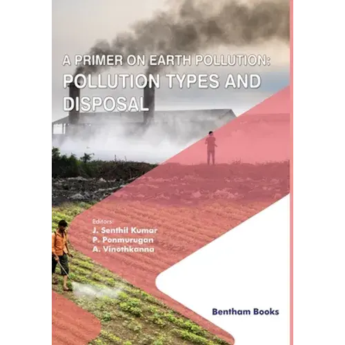 A Primer On Earth Pollution: Pollution Types And Disposal - Paperback 1