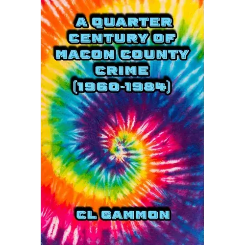 A Quarter Century Of Macon County Crime (1960-1984) - Paperback 1
