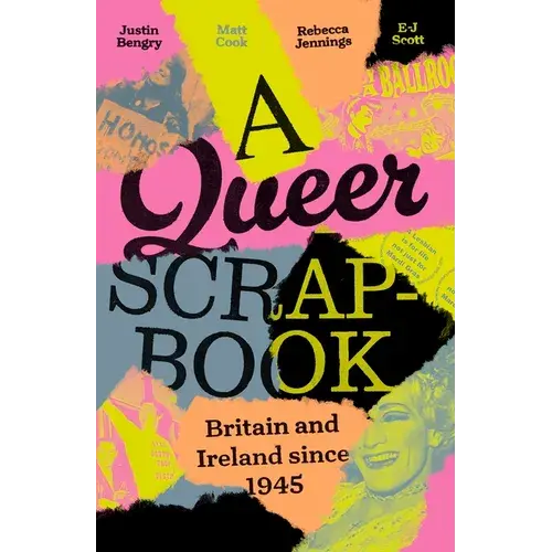 A Queer Scrapbook: Britain And Ireland Since 1945 - Paperback 1