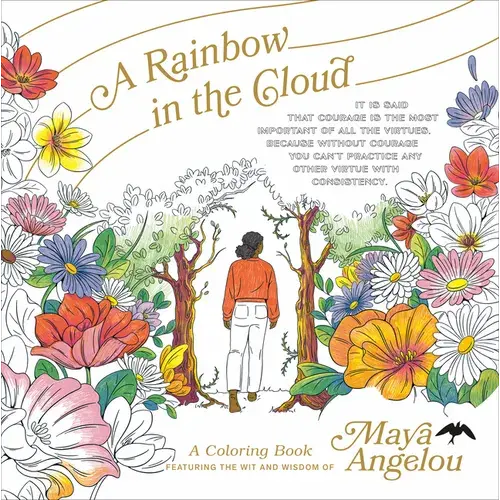 A Rainbow In The Cloud: A Coloring Book Featuring The Wit And Wisdom Of Maya Angelou - Paperback 1