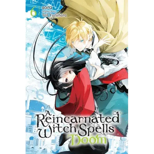 A Reincarnated Witch Spells Doom, Vol. 6: Volume 6 - Paperback 1