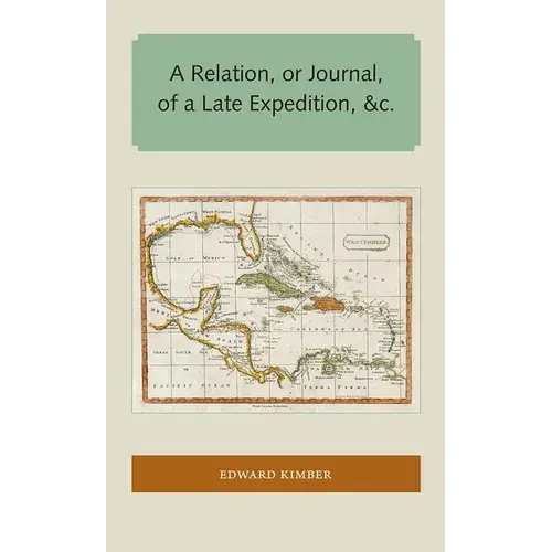 A Relation, Or Journal, Of A Late Expedition To The Gates Of St. Augustine On Florida - Paperback 1