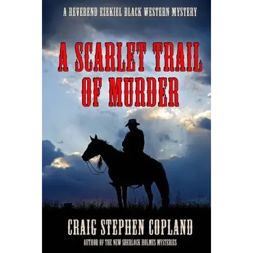 A Scarlet Trail Of Murder: A Reverend Ezekiel Black Western Mystery - Paperback 1