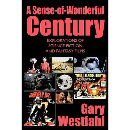 A Sense-Of-Wonderful Century: Explorations Of Science Fiction And Fantasy Films - Paperback 1