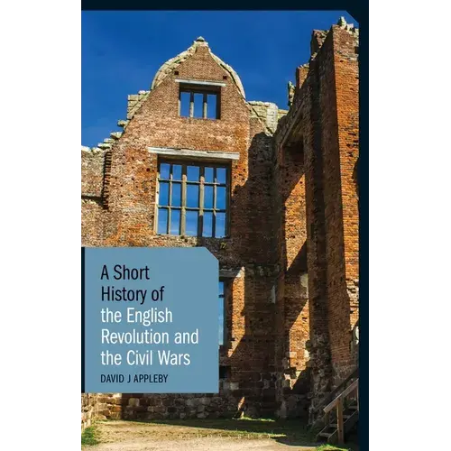 A Short History Of The English Revolution And The Civil Wars - Hardcover 1