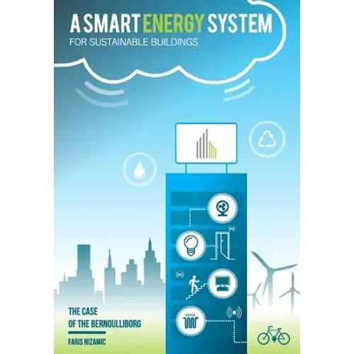 A Smart Energy System For Sustainable Buildings: The Case Of The Bernoulliborg - Paperback 1