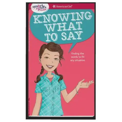 A Smart Girl's Guide: Knowing What To Say: Finding The Words To Fit Any Situation - Paperback 1
