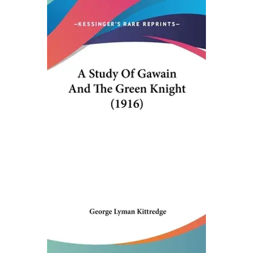 A Study Of Gawain And The Green Knight (1916) - Hardcover 1