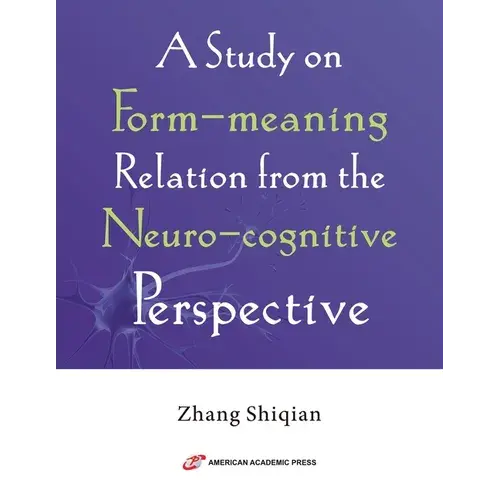 A Study On Form-Meaning Relation From The Neuro-Cognitive Perspective - Paperback 1