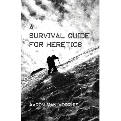 A Survival Guide For Heretics - Hardcover 1