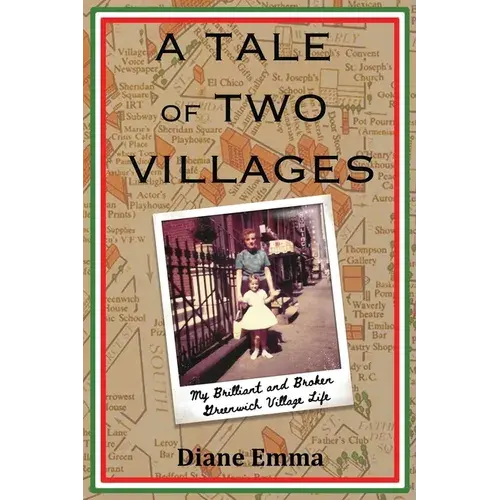 A Tale Of Two Villages: My Brilliant And Broken Greenwich Village Life - Paperback 1