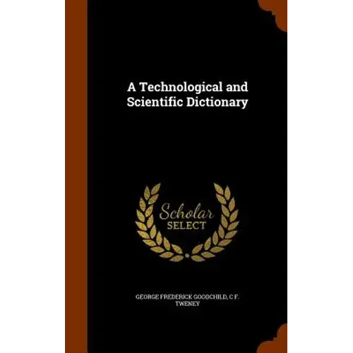 A Technological And Scientific Dictionary - Hardcover 1