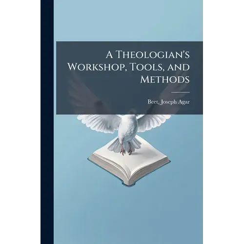 A Theologian's Workshop, Tools, And Methods - Paperback 1