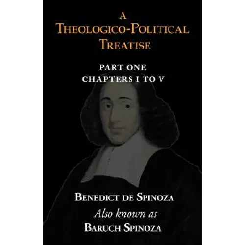 A Theologico-Political Treatise Part I (Chapters I To V) - Paperback 1