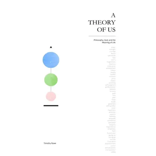 A Theory Of Us: Philosophy, God, And The Meaning Of Life - Paperback 1