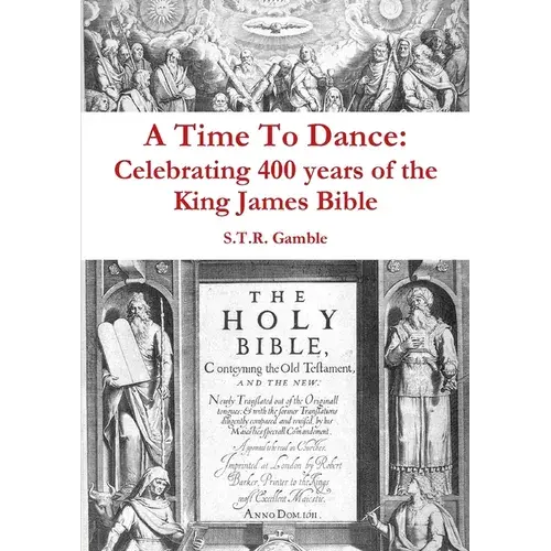 A Time To Dance: Celebrating 400 Years Of The King James Bible - Paperback 1