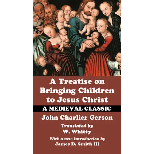 A Treatise On Bringing Children To Christ - Paperback 1