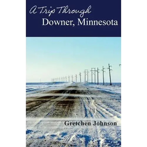 A Trip Through Downer, Minnesota - Paperback 1