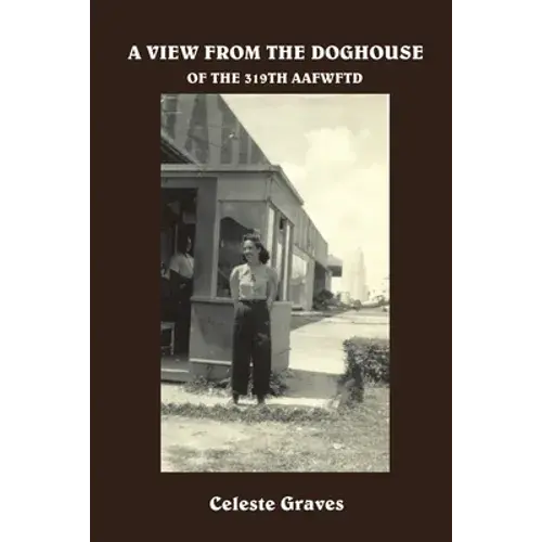 A View From The Doghouse: Of The 319Th Aafwftd - Paperback 1