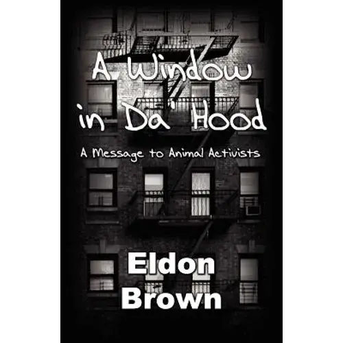 A Window In Da' Hood! - A Message To Animal Activists - Paperback 1