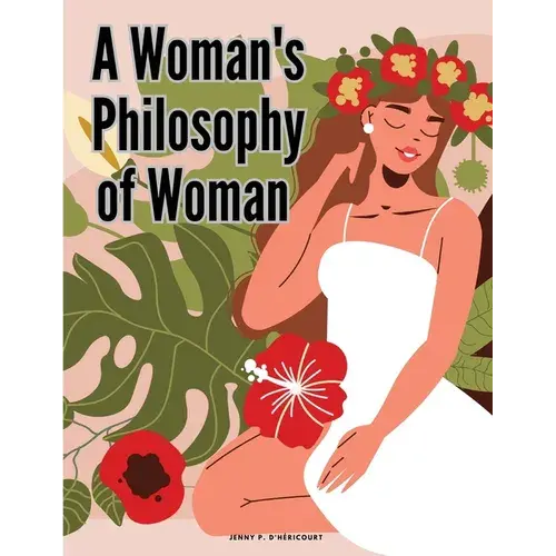 A Woman's Philosophy Of Woman - Paperback 1