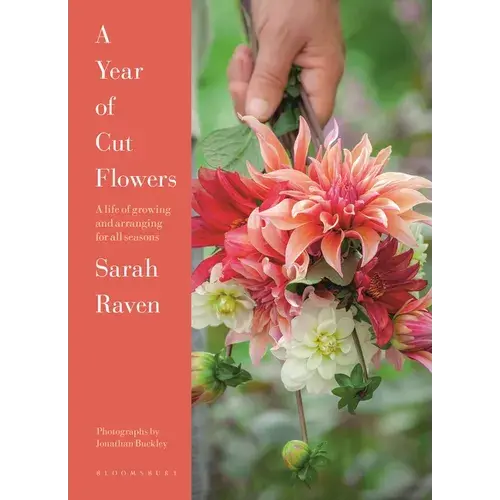 A Year Of Cut Flowers: Color And Joy For All Seasons - Hardcover 1