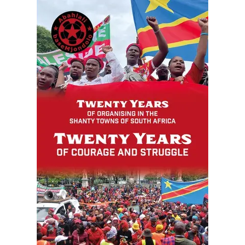 Abahlali Basemjondolo: Twenty Years Of Courage And Struggle - Paperback 1