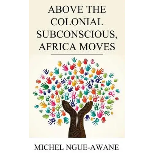 Above The Colonial Subconscious, Africa Moves - Paperback 1