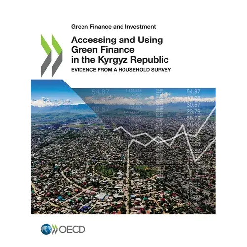 Accessing And Using Green Finance In The Kyrgyz Republic - Paperback 1