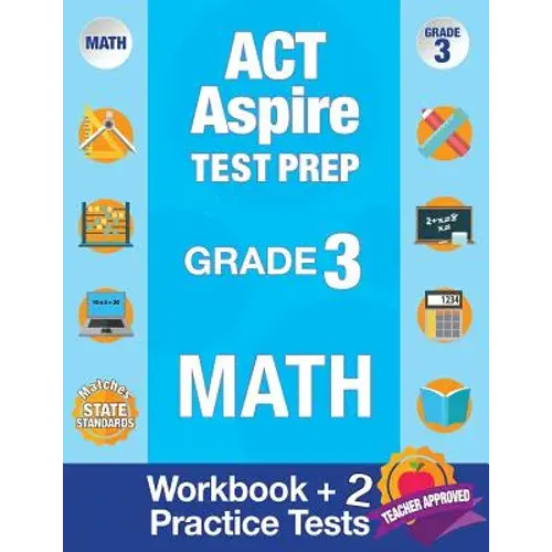 Act Aspire Test Prep Grade 3 Math: Workbook And 2 Act Aspire Practice Tests; Act Aspire Test Prep 3Rd Grade, Act Aspire Math Practice, Act Aspire Grad - Paperback 1