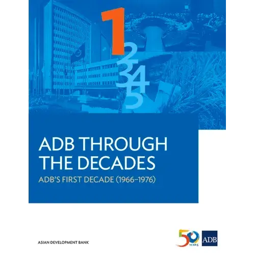 Adb Through The Decades: Adb's First Decade (1966-1976) - Paperback 1